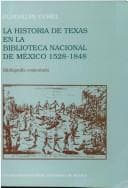 Tapa de La historia de Texas en la Biblioteca Nacional de México, 1528-1848
