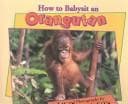 Tapa de How to babysit an orangutan