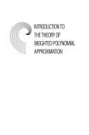 Tapa de Introduction to the theory of weighted polynomial approximation