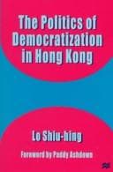 Tapa de The Politics of democratization in Hong Kong