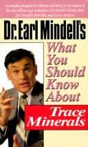 Tapa de Dr. Earl Mindell's what you should know about trace minerals