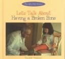 Tapa de Let's talk about having a broken bone