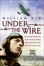 Tapa de UNDER THE WIRE: THE WARTIME MEMOIR OF A SPITFIRE PILOT, LEGENDARY ESCAPE ARTIST AND 'COOLER KING'