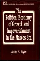 Tapa de The political economy of growth and improverishment in the Marcos era