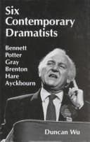 Tapa de Six contemporary dramatists--Bennett, Potter, Gray, Brenton, Hare, Ayckbourn