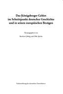 Tapa de Das Königsberger Gebiet im Schnittpunkt deutscher Geschichte und in seinen europäischen Bezügen
