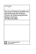 Tapa de Der Israel-Palästina-Konflikt und die Bedeutung des Vorderen Ostens als sicherheitspolitische Region nach dem Ost-West-Konflikt