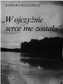 Tapa de "W ojczyźnie serce me zostało"