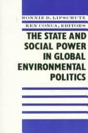 Tapa de The state and social power in global environmental politics