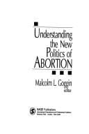 Tapa de Understanding the New Politics of Abortion