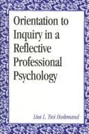 Tapa de Orientation to inquiry in a reflective professional psychology