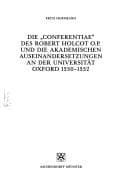 Tapa de Die " Conferentiae" des Robert Holcot O.P. und die akademischen Auseinandersetzungen an der Universität Oxford 1330-1332