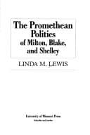 Tapa de The Promethean politics of Milton, Blake, and Shelley