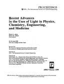 Tapa de Recent advances in the uses of light in physics, chemistry, engineering, and medicine