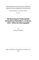 Tapa de Die Bewertung der Friedenspolitik des Kurfürsten Maximilian I. von Bayern 1639-1648 in der Historiographie