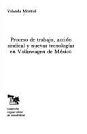 Tapa de Proceso de trabajo, acción sindical y nuevas tecnologías en Volkswagen de México