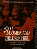Tapa de Women and children first ; international maternal and infant welfare, 1870-1945
