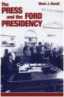 Tapa de The press and the Ford presidency
