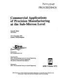 Tapa de Commercial applications of precision manufacturing at the sub-micron level