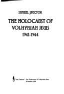 Tapa de The holocaust of Volhynian Jews, 1941-1944