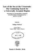 Tapa de Law of the sea at the crossroads: The continuing search for a universally accepted regime : proceedings of an interdisciplinary symposium of the Kiel ... Recht an der Universitat Kiel