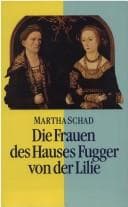 Tapa de Die Frauen des Hauses Fugger von der Lilie (15.-17. Jahrhundert)