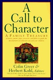 Tapa de A call to character : a family treasury : of stories, poems, plays, proverbs, and fables to guide the development of values for you and your children