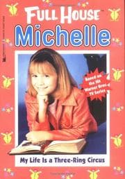 Tapa de My Life is a Three-Ring Circus (Full House Michelle)