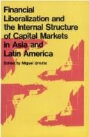 Tapa de Financial liberalization and the internal structure of capital markets in Asia and Latin America