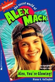Tapa de Alex, You're Glowing (The Secret World of Alex Max, No. 1)