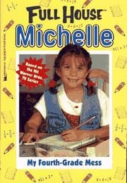 Tapa de My Fouth-Grade Mess (Full House Michelle)