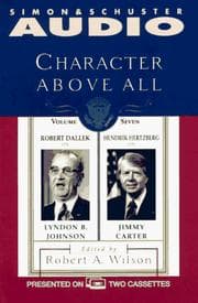 Tapa de Character Above All Volume 7 Robert Dallek on Lyndon Johnson and Hendrik Hertzbe