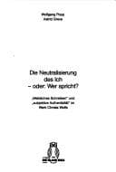 Tapa de Die Neutralisierung des Ich, oder, Wer spricht?