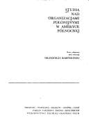 Tapa de Studia nad organizacjami polonijnymi w Ameryce Północnej