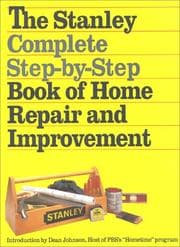 Tapa de The Stanley complete step-by-step book of home repair and improvement