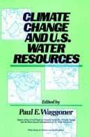 Tapa de Climate Change and U.S. Water Resources (Climate and the Biosphere)