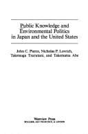 Tapa de Public knowledge and environmental politics in Japan and the United States