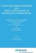 Tapa de Fuzzy relation equations and their applications to knowledge engineering