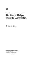 Tapa de Life, ritual, and religion among the Lacandon Maya