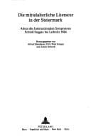 Tapa de Die mittelalterliche Literatur in der Steiermark: Akten des Internationalen Symposions Schloß Seggau bei Leibnitz 1984 (Jahrbuch für Internationale Germanistik) (German Edition)