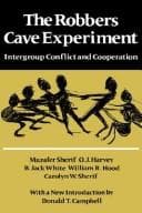 Tapa de The Robbers Cave Experiment: Intergroup Conflict and Cooperation. [Orig. pub. as Intergroup Conflict and Group Relations]