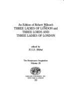 Tapa de An edition of Robert Wilson's Three ladies of London and Three lords and three ladies of London
