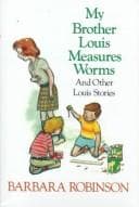 Tapa de My brother Louis measures worms and other Louis stories
