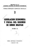 Tapa de Legislación económica y fiscal del régimen de Simón Bolívar