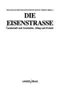 Tapa de Die Eisenstrasse: Landschaft und Geschichte, Alltag und Freizeit (German Edition)