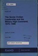 Tapa de The Soviet civilian leadership and the military high command, 1976-1986