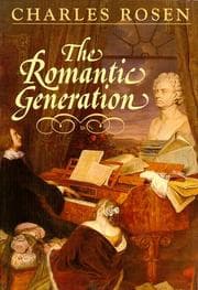 Tapa de The Romantic Generation (The Charles Eliot Norton Lectures)