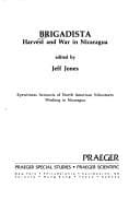 Tapa de Brigadista: Harvest and war in Nicaragua : eyewitness accounts of North American volunteers working in Nicaragua