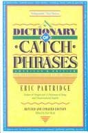 Tapa de A dictionary of catch phrases, American and British, from the sixteenth century to the present day