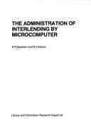 Tapa de The administration of interlending by microcomputer